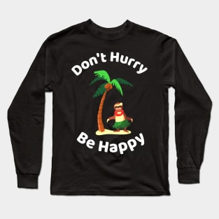 Don&#39;t Hurry Be Happy - Cute Lazy Funny Sloth Long Sleeve T-Shirt